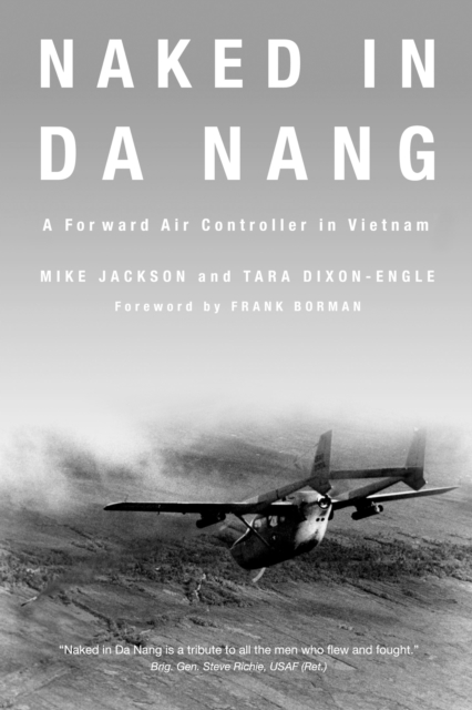 Naked in Da Nang : A Forward Air Controller in Vietnam, EPUB eBook