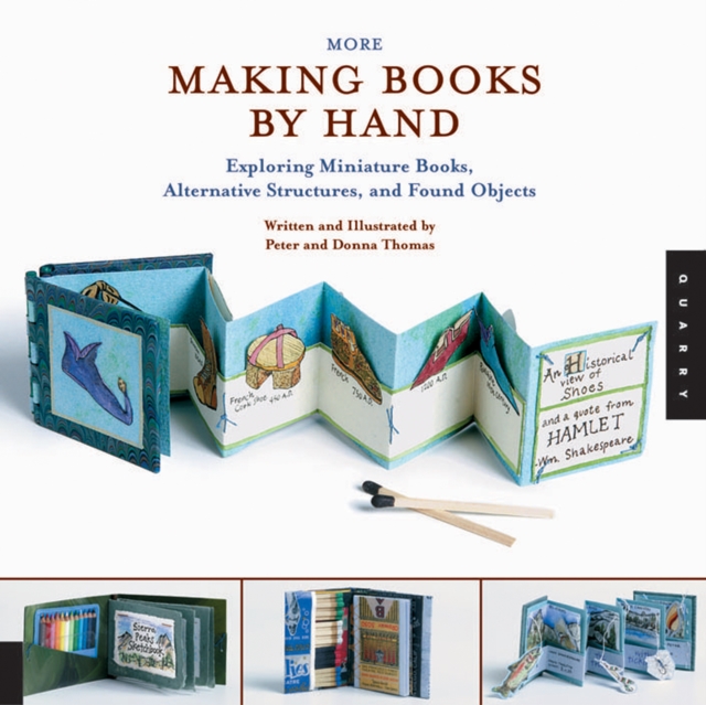 More Making Books By Hand : Exploring Miniature Books, Alternative Structures, and Found Objects, EPUB eBook