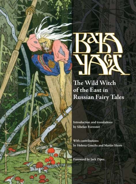Baba Yaga : The Wild Witch of the East in Russian Fairy Tales, Hardback Book