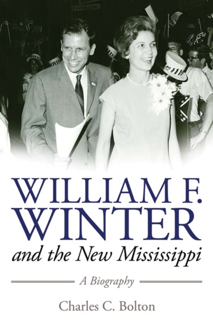 William F. Winter and the New Mississippi : A Biography, PDF eBook