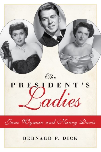 The President’s Ladies : Jane Wyman and Nancy Davis, Hardback Book