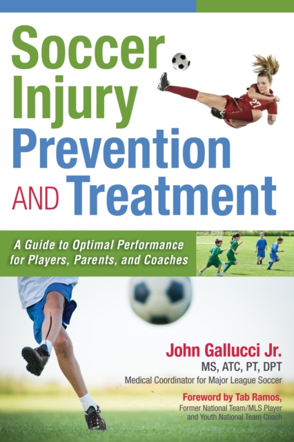 Soccer Injury Prevention and Treatment : A Guide to Optimal Performance for Players, Parents, and Coaches, EPUB eBook