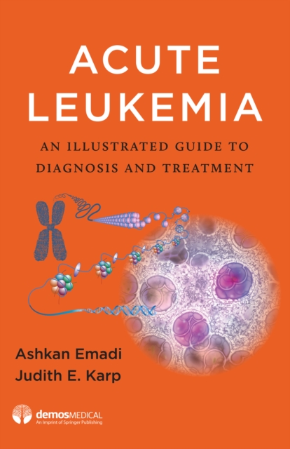 Acute Leukemia : An Illustrated Guide to Diagnosis and Treatment, EPUB eBook