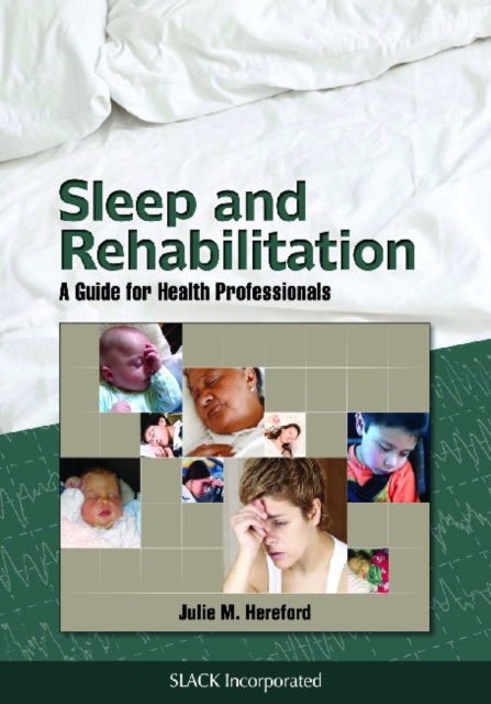 Sleep and Rehabilitation : A Guide for Health Professionals, Paperback / softback Book