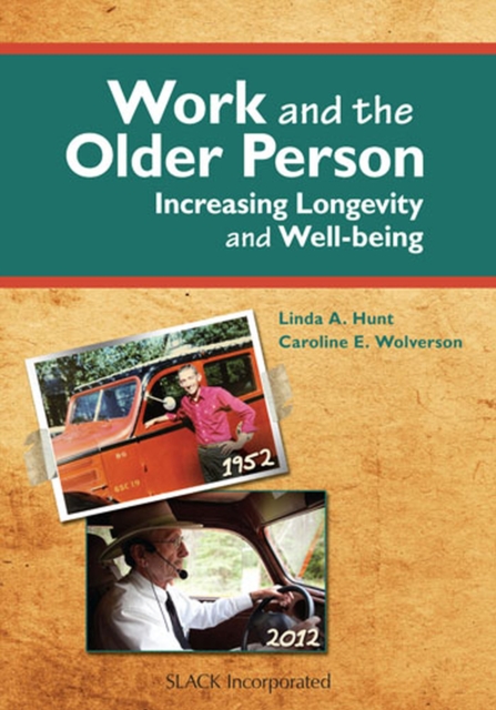 Work and the Older Person : Increasing Longevity and Wellbeing, Paperback / softback Book