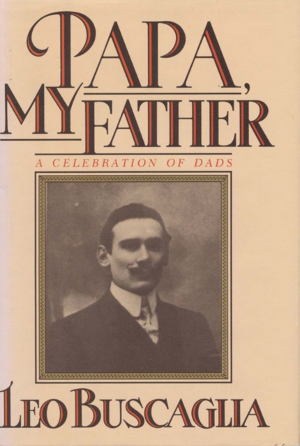Papa My Father : A Celebration of Dads, EPUB eBook