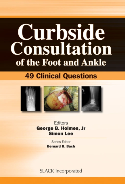 Curbside Consultation of the Foot and Ankle : 49 Clinical Questions, PDF eBook