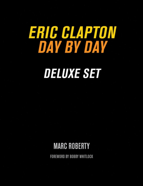 Eric Clapton : Day by Day Deluxe Set, Hardback Book