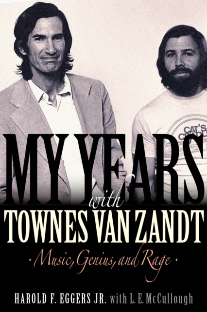 My Years with Townes Van Zandt : Music, Genius, and Rage, Hardback Book