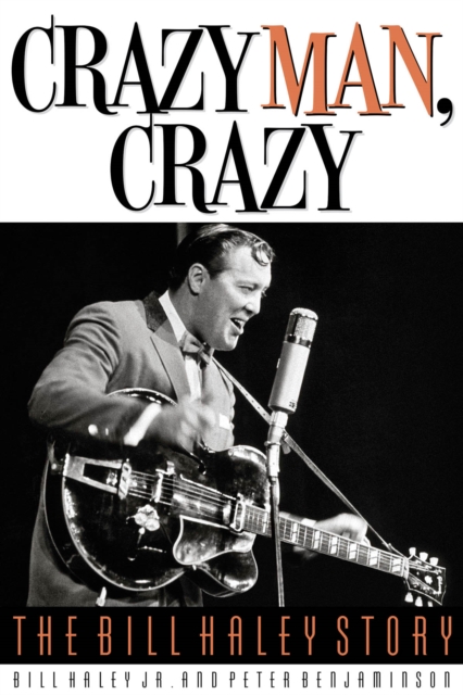 Crazy Man, Crazy : The Bill Haley Story, Hardback Book