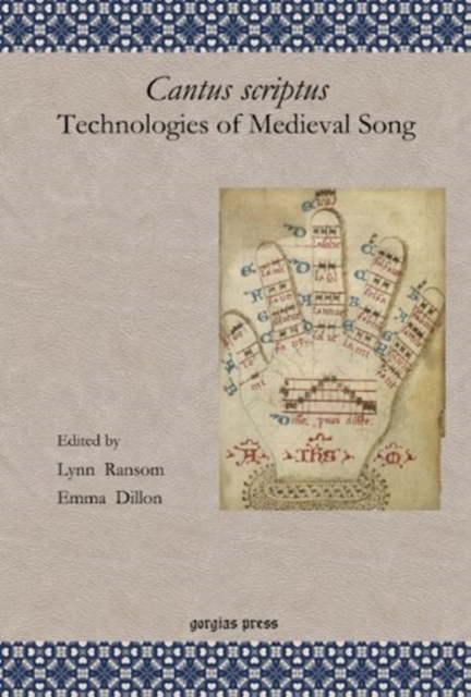 Cantus scriptus: Technologies of Medieval Song : The Lawrence J. Schoenberg Symposium on Manuscript Studies in the Digital Age; 2010 Symposium, Hardback Book
