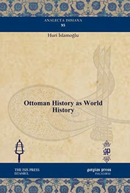 Ottoman History as World History, Hardback Book