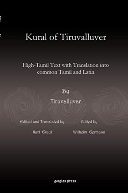 Kural of Tiruvalluver : High-Tamil Text with Translation into common Tamil and Latin, Paperback / softback Book