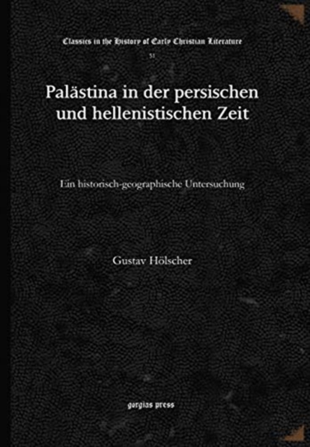Palastina in der persischen und hellenistischen Zeit : Ein historisch-geographische Untersuchung, Paperback / softback Book