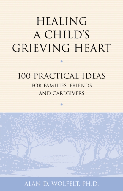 Healing a Child's Grieving Heart, EPUB eBook