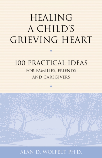 Healing a Child's Grieving Heart, PDF eBook