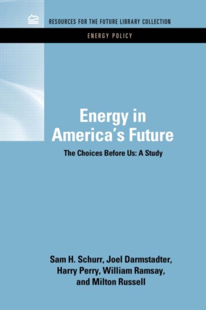 Energy in America's Future : The Choices Before Us, Hardback Book
