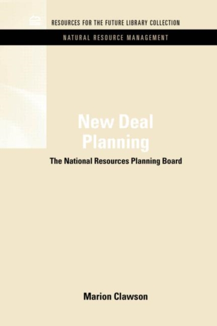 New Deal Planning : The National Resources Planning Board, Hardback Book
