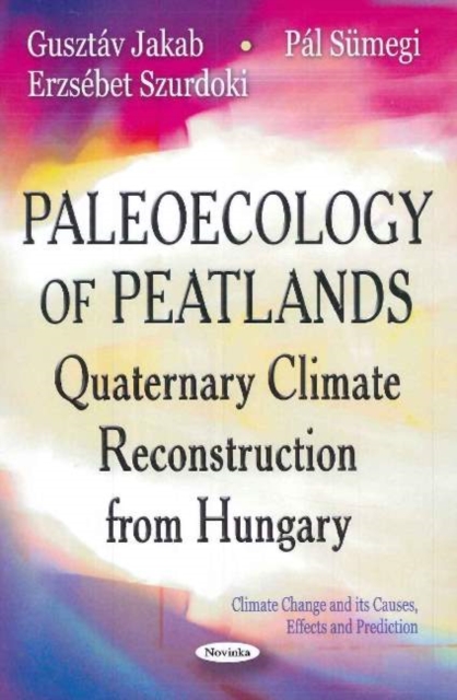 Paleoecology of Peatlands : Quaternary Climate Reconstruction from Hungary, Paperback / softback Book