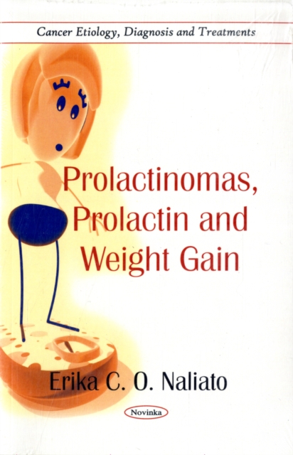 Prolactinomas, Prolactin & Weight Gain, Paperback / softback Book