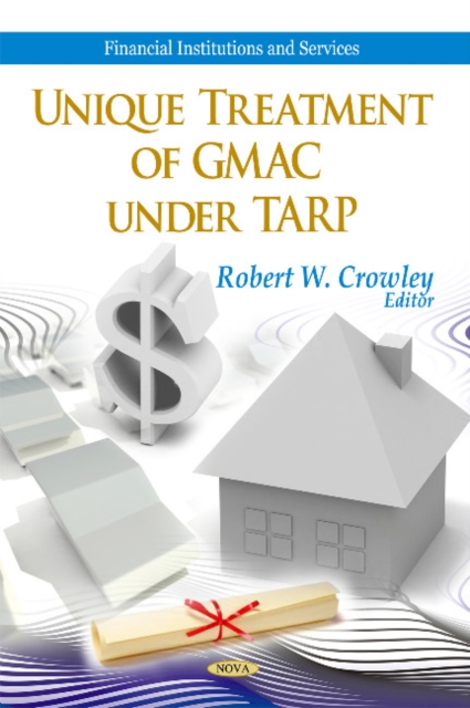 Unique Treatment of GMAC Under TARP, Hardback Book