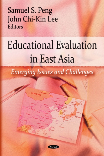 Educational Evaluation in East Asia : Emerging Issues and Challenges, PDF eBook
