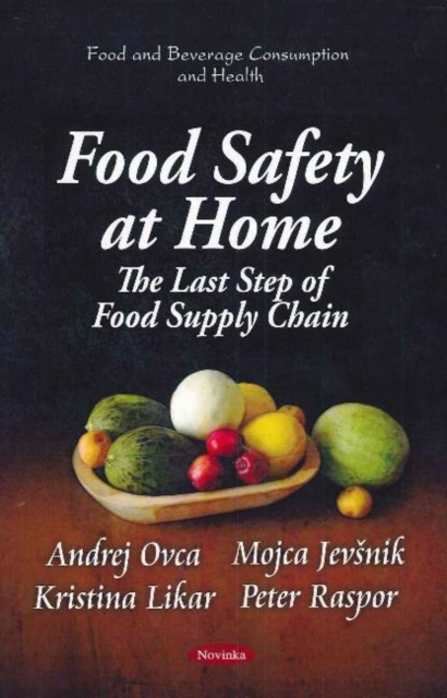 Food Safety at Home : The Last Step of Food Supply Chain, Paperback / softback Book