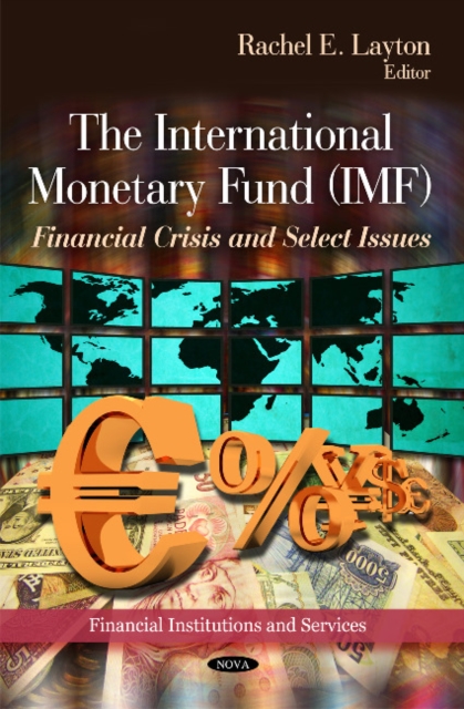 International Monetary Fund (IMF) : Financial Crisis & Select Issues, Hardback Book