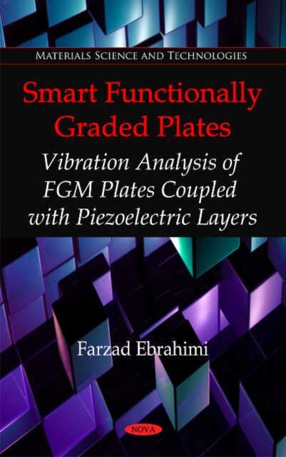 Smart Functionally Graded Plates : Vibration Analysis of FGM Plates Coupled with Piezoelectric Layers, Hardback Book