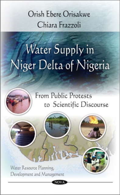 Water Supply in the Niger Delta of Nigeria : From Public Protests to Scientific Discourse, Hardback Book