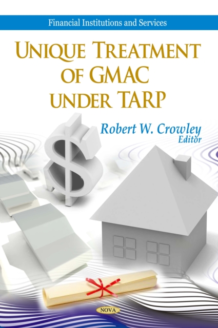 Unique Treatment of GMAC under TARP, PDF eBook