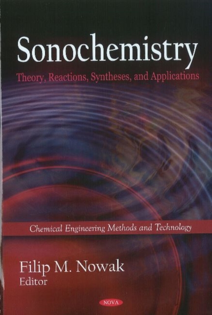 Sonochemistry : Theory, Reactions & Syntheses, & Applications, Hardback Book