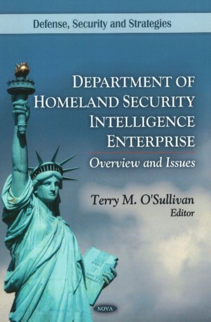 Department of Homeland Security Intelligence Enterprise : Overview & Issues, Hardback Book