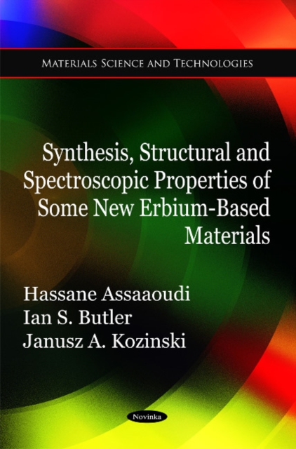 Synthesis, Structural & Spectroscopic Properties of Some New Erbium-Based Materials, Paperback / softback Book