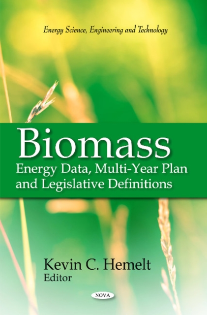 Biomass : Energy Data, Multi-Year Plan & Legislative Definitions, Hardback Book