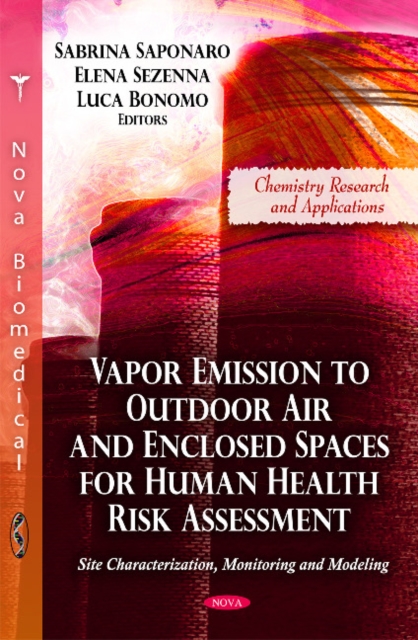 Vapor Emission to Outdoor Air & Enclosed Spaces for Human Health Risk Assessment : Site Characterization, Monitoring & Modeling, Hardback Book
