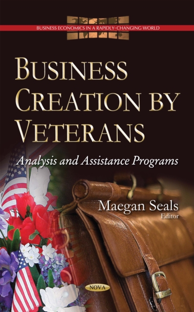 Business Creation by Veterans : Analysis and Assistance Programs, PDF eBook
