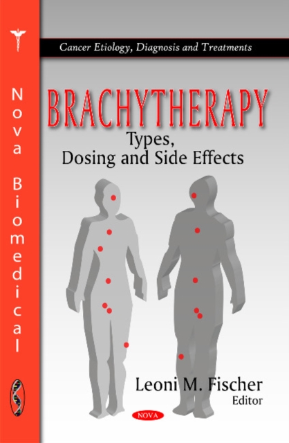 Brachytherapy : Types, Dosing & Side Effects, Hardback Book