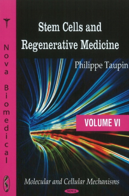 Stem Cells & Regenerative Medicine : Volume VI - Molecular & Cellular Mechanisms, Hardback Book