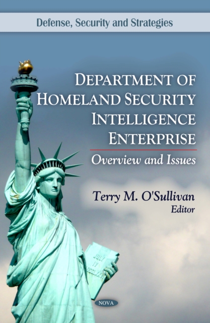 Department of Homeland Security Intelligence Enterprise : Overview and Issues, PDF eBook