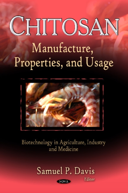 Chitosan : Manufacture, Properties & Usage, Hardback Book