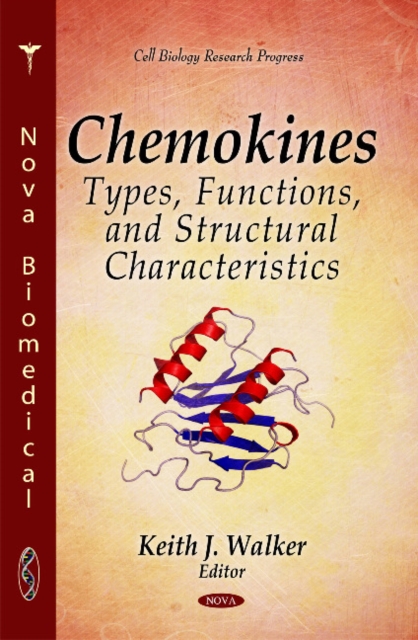 Chemokines : Types, Functions, & Structural Characteristics, Hardback Book