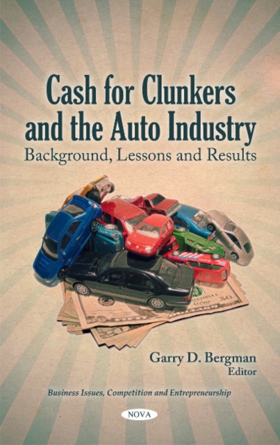 Cash for Clunkers & the Auto Industry : Background, Lessons & Results, Hardback Book