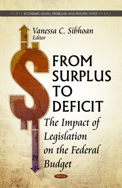 From Surplus to Deficit : The Impact of Legislation on the Federal Budget, Hardback Book