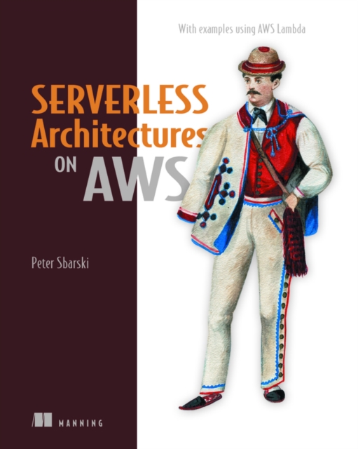 Serverless Architectures on AWS, Paperback / softback Book