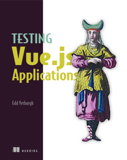 Testing Vue.js Applications, Paperback / softback Book