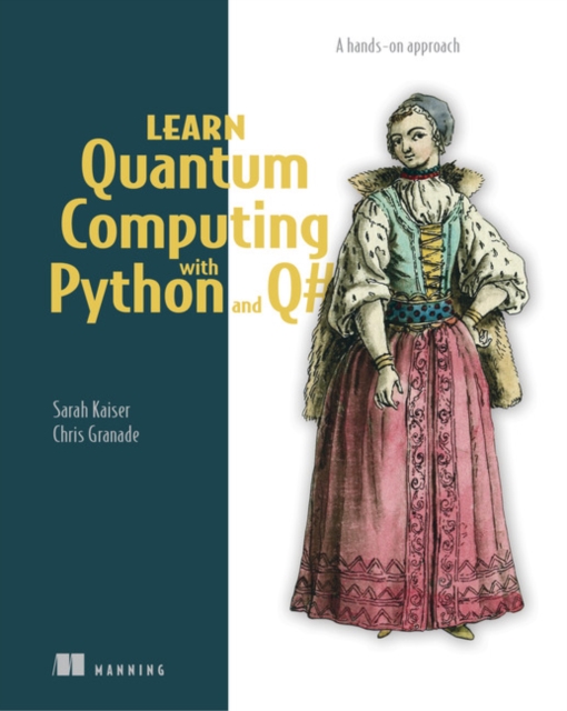Learn Quantum Computing with Python and Q# : A hands-on approach, Paperback / softback Book