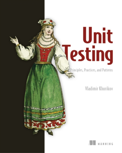Unit Testing:Principles, Practices and Patterns, Paperback / softback Book