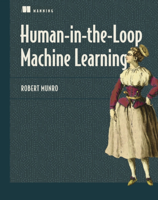 Human-in-the-Loop Machine Learning, Paperback / softback Book