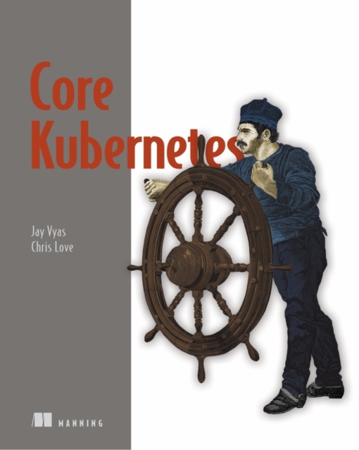 Core Kubernetes, Paperback / softback Book